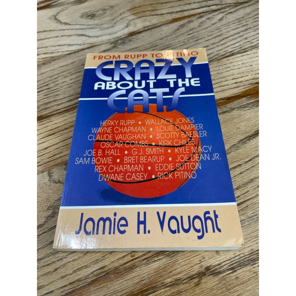 Crazy About the Cats From Rupp to Pitino by Jamie H Vaught 1992 Signed Paperback